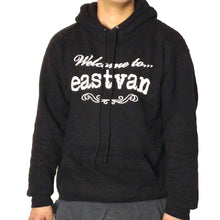 Load image into Gallery viewer, Welcome to eastvan hoodie