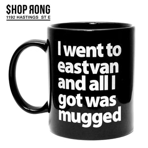 I went to eastvan and all i got was mugged