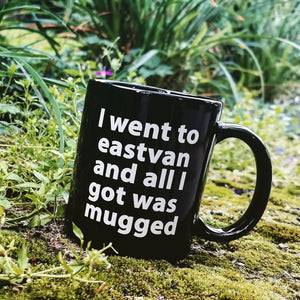 I went to eastvan and all i got was mugged