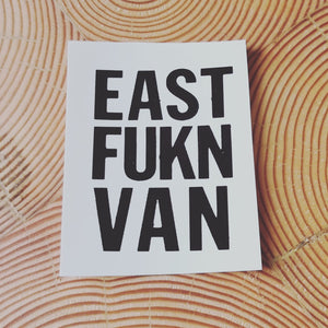 EAST FUKN VAN sticker